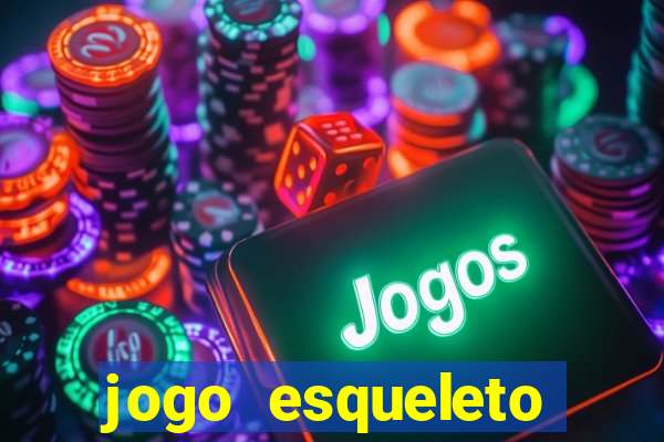 jogo esqueleto explosivo 2